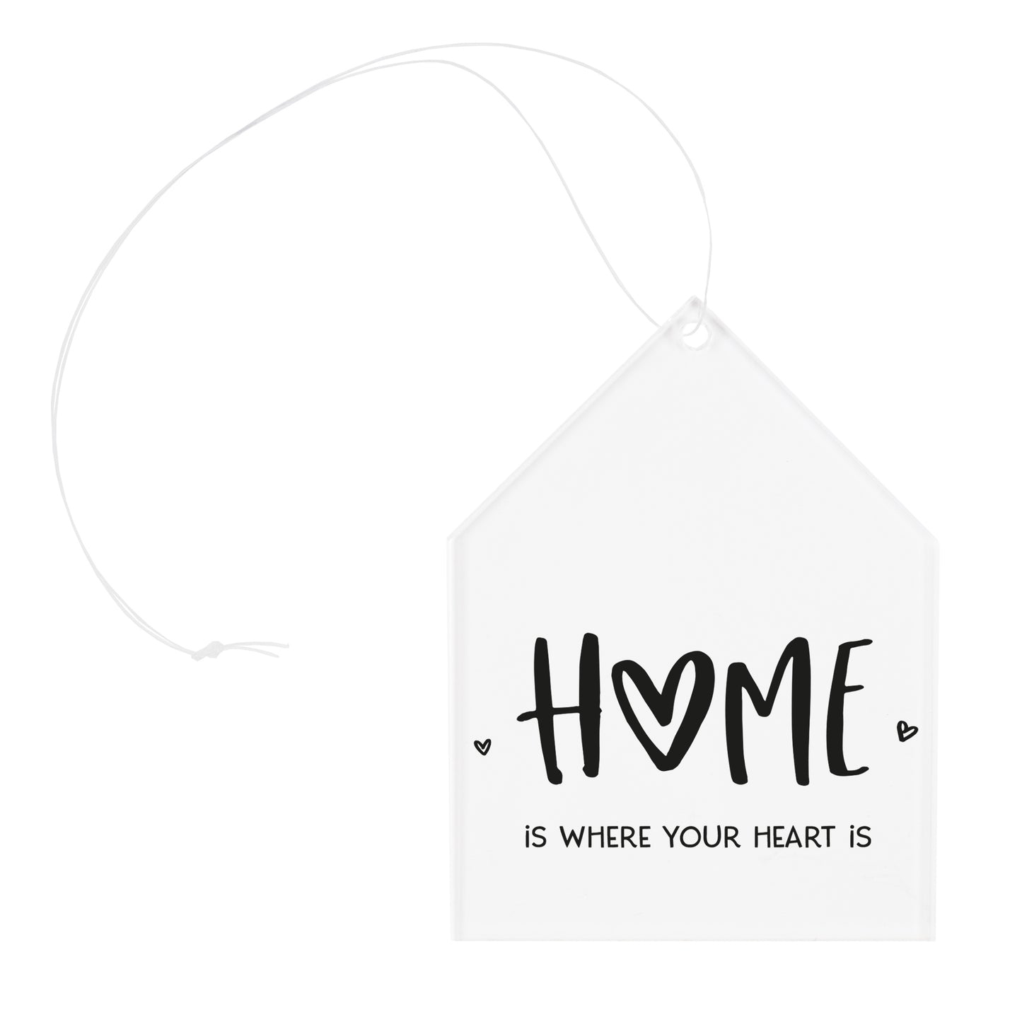 Freigestellter Acrylanhänger in Hausform mit Aufdruck HOME is where your heart is und Band zum Aufhängen