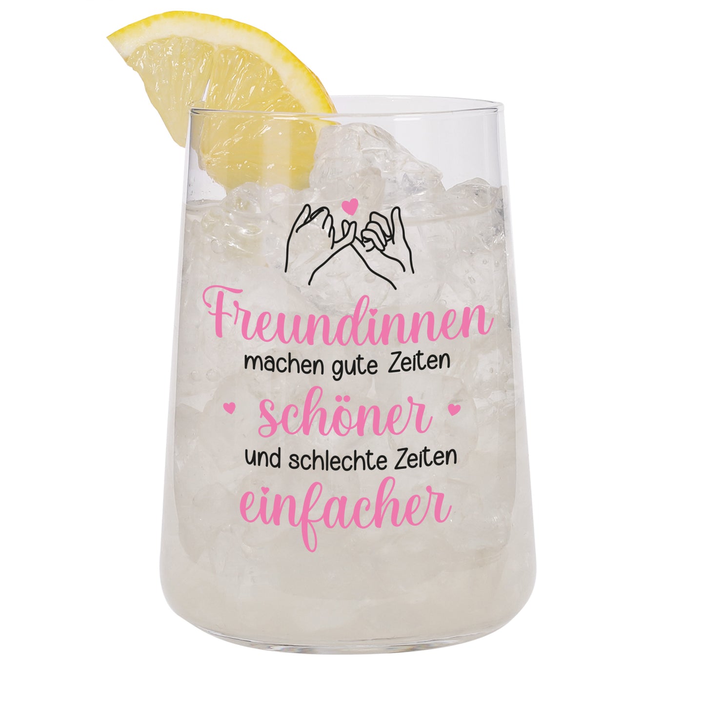 Trinkglas mit Eiswürfeln, Zitronenscheibe und Freundinnen-Spruch in Pink und Schwarz auf weißem Hintergrund