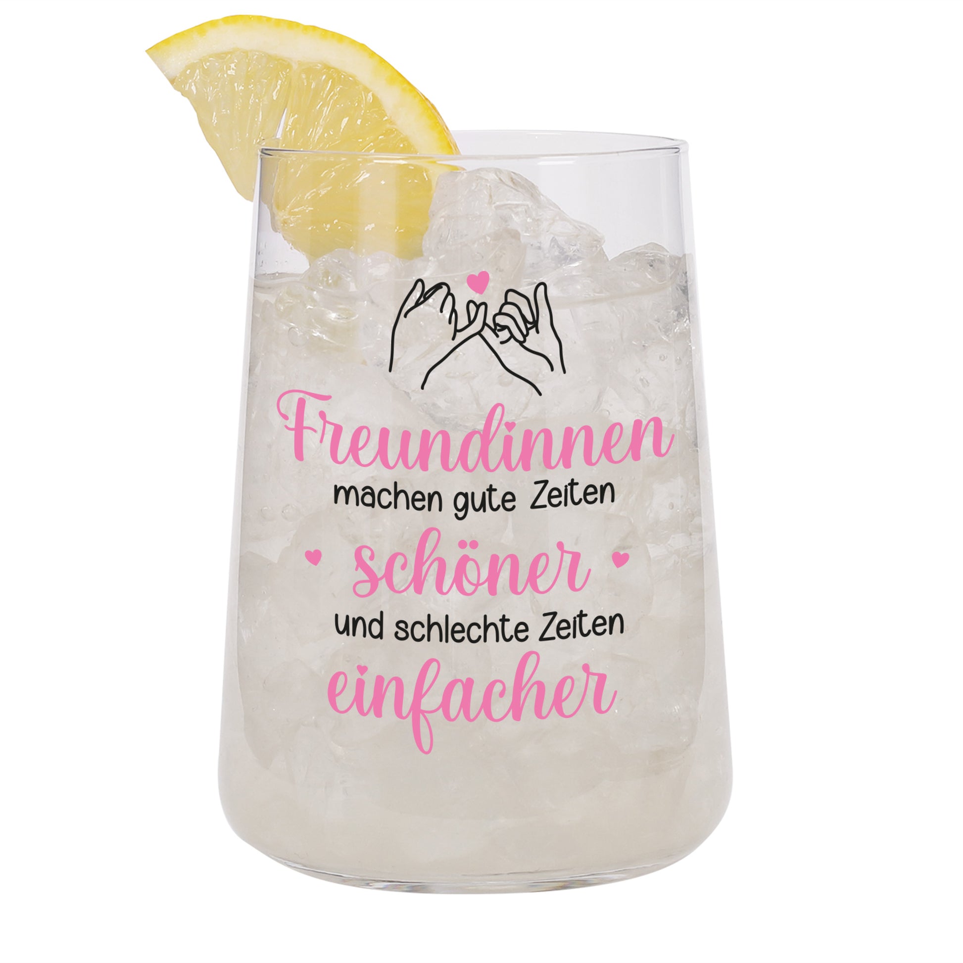 Trinkglas mit Eiswürfeln, Zitronenscheibe und Freundinnen-Spruch in Pink und Schwarz auf weißem Hintergrund