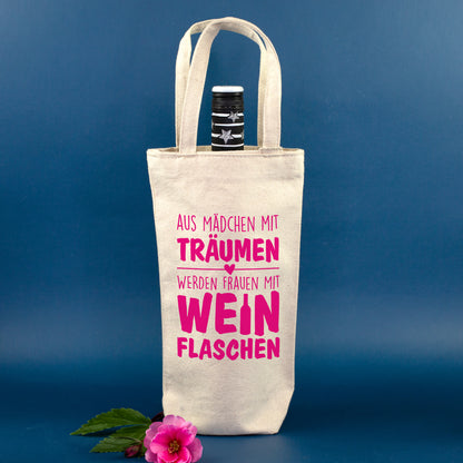 Flaschentasche für Frauen mit Spruch „Aus Mädchen mit Träumen werden Frauen mit Weinflaschen“
