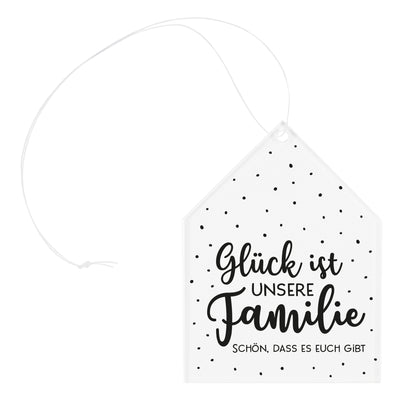 Freigestellter Acrylanhänger in Hausform mit Schriftzug Glück ist unsere Familie und Band zum Aufhängen