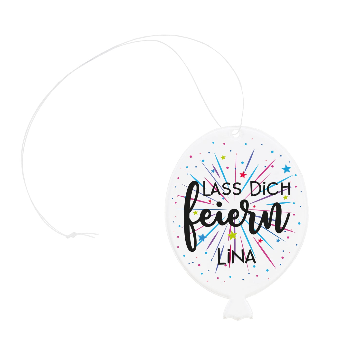 Freigestellter Acrylanhänger in Luftballonform mit Aufdruck Lass dich feiern und personalisiertem Namen Lina mit Band zum Aufhängen