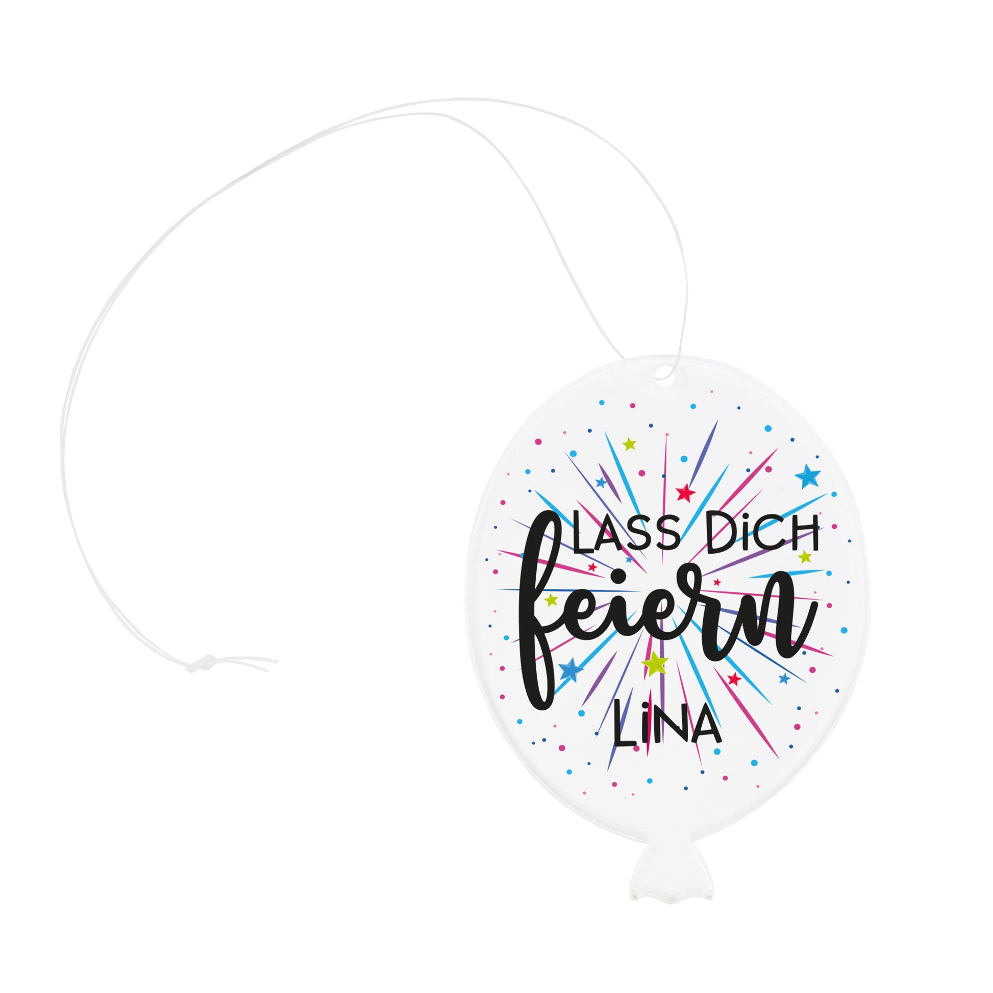 Freigestellter Acrylanhänger in Luftballonform mit Aufdruck Lass dich feiern und personalisiertem Namen Lina mit Band zum Aufhängen