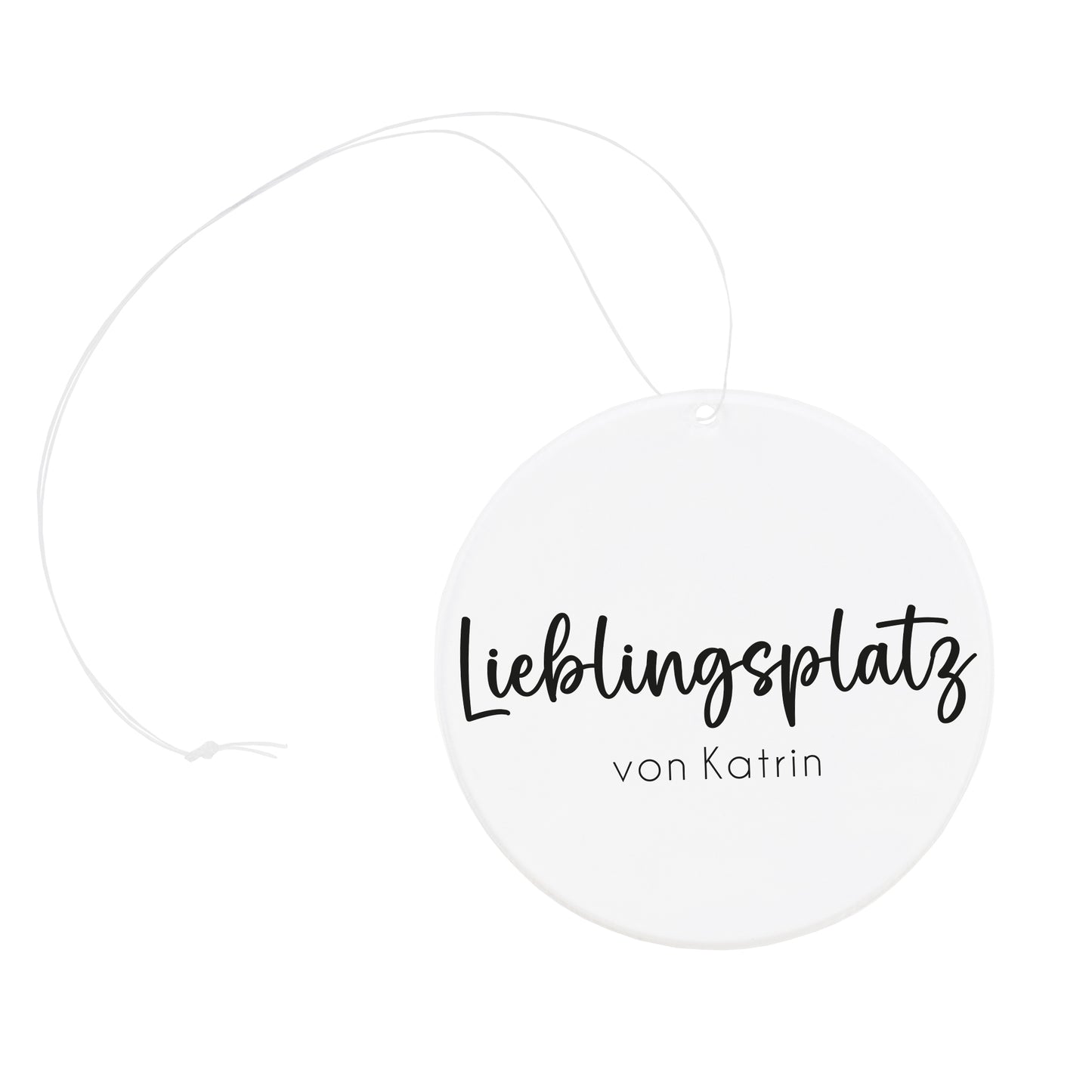 Freigestellter runder Acrylanhänger mit Aufdruck Lieblingsplatz und personalisiertem Text von Katrin