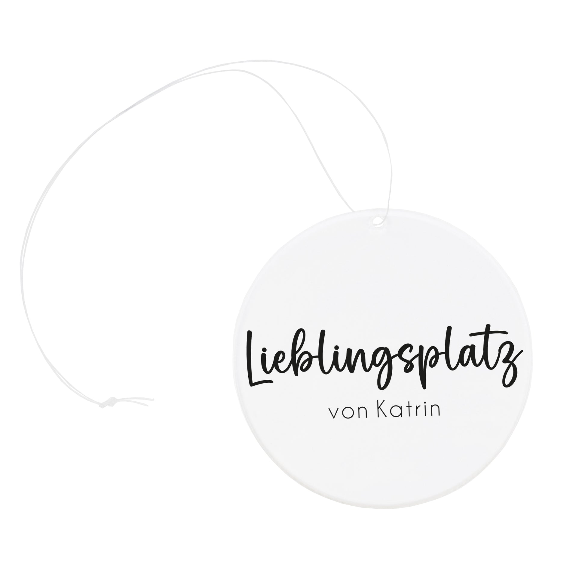 Freigestellter runder Acrylanhänger mit Aufdruck Lieblingsplatz und personalisiertem Text von Katrin