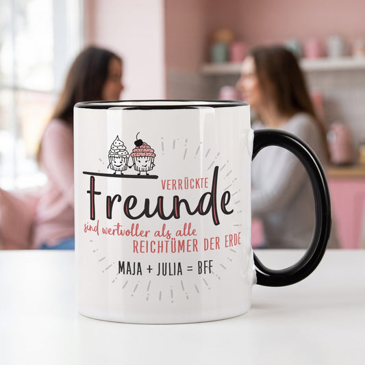 Verrückte Freunde - Tasse mit Wunschtext für beste Freundinnen & Freunde